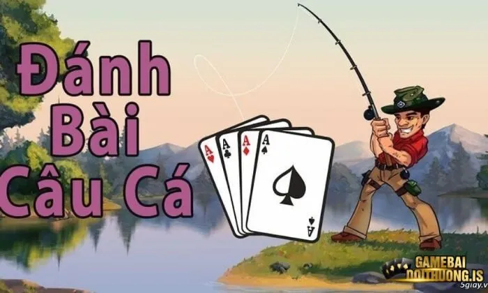 Bài câu cá được nhiều anh em người chơi lựa chọn tham gia