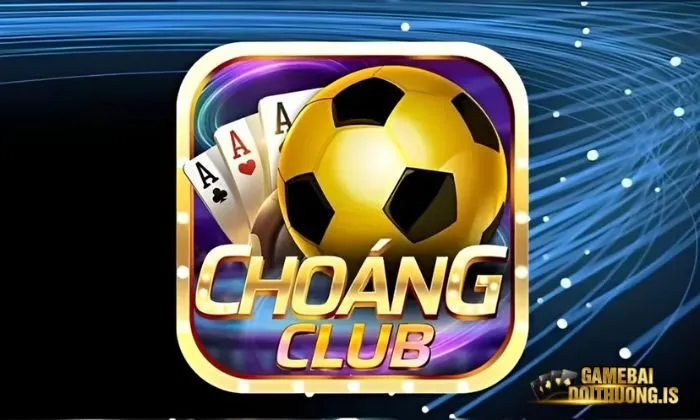Điểm nổi bật của Choáng Club