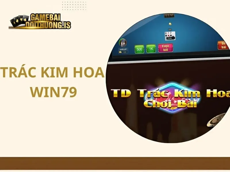 Trác Kim Hoa Win79
