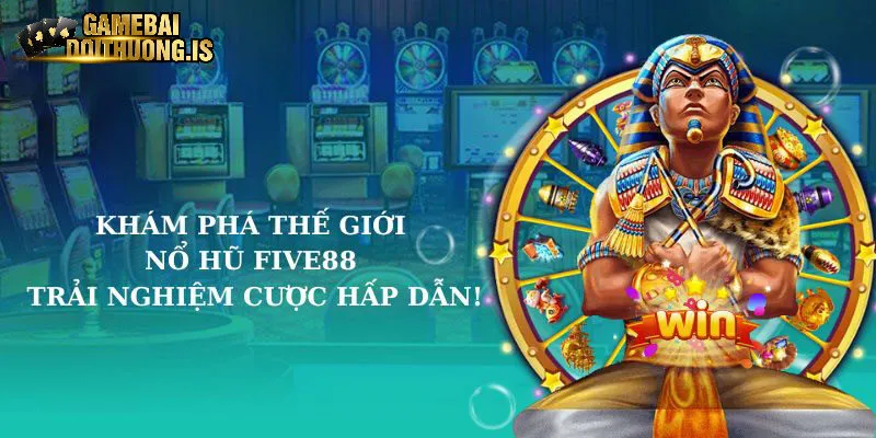 Sảnh game nổ hũ đổi thưởng hấp dẫn